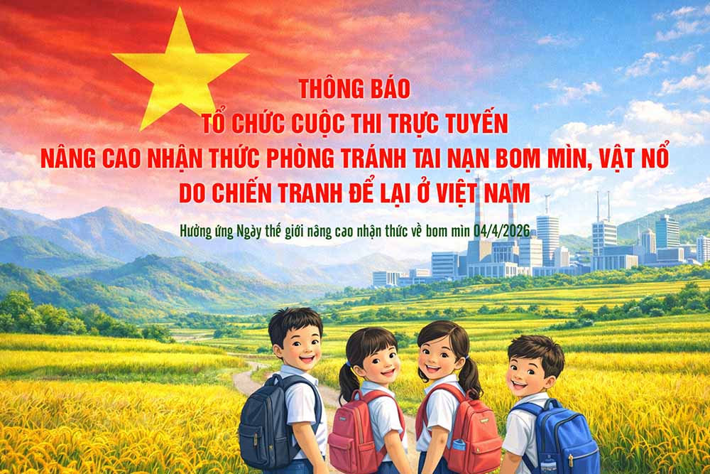 Hưởng ứng Cuộc thi trực tuyến “Nâng cao nhận thức phòng tránh tai nạn bom mìn, vật nổ sau chiến tranh ở Việt Nam”